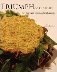 Triumph of the Lentil: Soy-Free Vegan Wholefoods for All Appetites