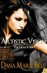 Artistic Vision by Dana Marie Bell Artistic Vision by Dana Marie Bell