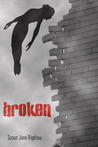 Broken by Susan J. Bigelow Broken by Susan J. Bigelow