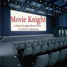 Movie Knight (Black Knight Chronicles Short Story) Movie Knight (Black Knight Chronicles Short Story)