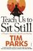 Teach Us To Sit Still: A Sceptic's Search For Health And Healing (Paperback)