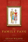 The Family Fang by Kevin Wilson The Family Fang by Kevin Wilson