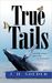 True Tails