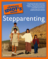 The Complete Idiot's Guide to Stepparenting The Complete Idiot's Guide to Stepparenting