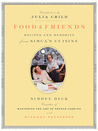 Food and Friends: Recipes and Memories from Simca's Cuisine Food and Friends: Recipes and Memories from Simca's Cuisine