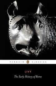 The History of Rome, Books I-V: The Early History of Rome