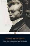 Notes from Underground & The Double by Fyodor Dostoyevsky Notes from Underground & The Double by Fyodor Dostoyevsky