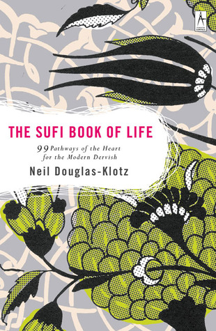 The Sufi Book of Life by Neil Douglas-Klotz