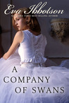 A Company of Swans by Eva Ibbotson A Company of Swans by Eva Ibbotson
