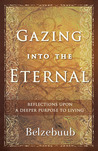 Gazing Into the Eternal by Belzebuub Gazing Into the Eternal by Belzebuub