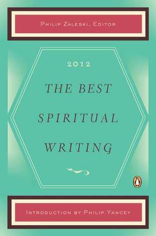 The Best Spiritual Writing 2012 by Philip Yancey