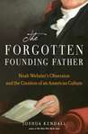 The Forgotten Founding Father by Joshua Kendall