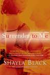 Surrender to Me (Wicked Lovers, #4) Surrender to Me (Wicked Lovers, #4)