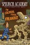 The Colossal Fossil Freakout (Splurch Academy for Disruptive Boys, #3)
