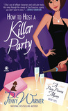 How to Host a Killer Party (Party Planning, #1) How to Host a Killer Party