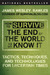 How to Survive the End of the World as We Know It: Tactics, Techniques, and Technologies for Uncertain Times
