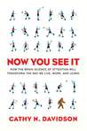 Now You See It by Cathy N. Davidson Now You See It by Cathy N. Davidson