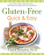 Gluten-Free Quick & Easy: From Prep to Plate Without the Fuss - 200 Recipes for People with Food Sensitivities
