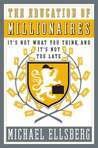The Education of Millionaires by Michael Ellsberg
