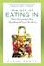 The Art of Eating In: How I Learned to Stop Spending and Love the Stove (Paperback)