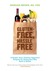 Gluten-Free, Hassle Free: A Simple, Sane, Dietitian-Approved Program for Eating Your Way Back To Health