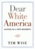 Dear White America: Letter ...
