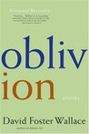 Oblivion by David Foster Wallace Oblivion by David Foster Wallace