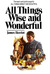 All Things Wise and Wonderful (Hardcover)