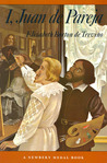 I, Juan de Pareja by Elizabeth Borton de Treviño I, Juan de Pareja by Elizabeth Borton de Treviño