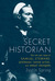 Secret Historian by Justin Spring