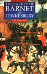 The Battles of Barnet and Tewkesbury The Battles of Barnet and Tewkesbury