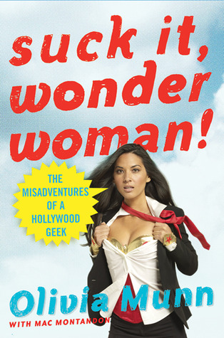 Suck It, Wonder Woman! by Olivia Munn Suck It, Wonder Woman! by Olivia Munn