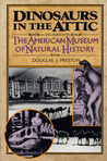 Dinosaurs in the Attic by Douglas Preston
