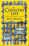 A Country Life: At Home in the English Countryside