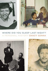 Where Did You Sleep Last Night? by Danzy Senna