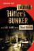 Inside Hitler's Bunker: The Last Days Of The Third Reich (Hardcover)