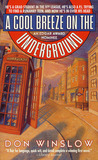 A Cool Breeze on the Underground by Don Winslow A Cool Breeze on the Underground by Don Winslow