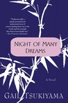 Night of Many Dreams by Gail Tsukiyama Night of Many Dreams by Gail Tsukiyama