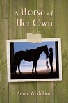 A Horse of Her Own by Annie Wedekind A Horse of Her Own by Annie Wedekind