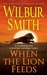 When the Lion Feeds by Wilbur A. Smith