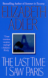 The Last Time I Saw Paris by Elizabeth Adler The Last Time I Saw Paris by Elizabeth Adler