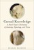 Carnal Knowledge: A Navel Gazer's Dictionary of Anatomy, Etymology, and Trivia (Paperback)