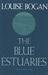 The Blue Estuaries: Poems, ...