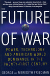 The Future of War: Power, Technology and American World Dominance in the Twenty-first Century The Future of War: Power, Technology and American World Dominance in the Twenty-first Century