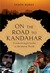 On the Road to Kandahar: Travels Through Conflict in the Islamic World (Hardcover)