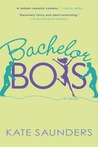 Bachelor Boys by Kate Saunders Bachelor Boys by Kate Saunders