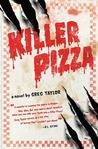 Killer Pizza by Greg Taylor Killer Pizza by Greg Taylor