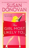 The Girl Most Likely To... by Susan Donovan The Girl Most Likely To... by Susan Donovan
