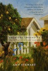 From the Ground Up by Amy Stewart From the Ground Up by Amy Stewart
