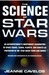 The Science of Star Wars by Jeanne Cavelos